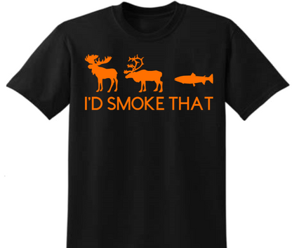 I'd Smoke That T-shirt