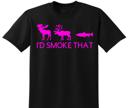 I'd Smoke That T-shirt